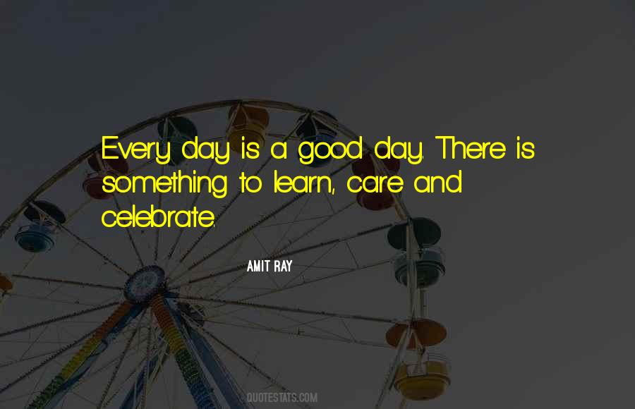 Is A Good Day Quotes #1652450