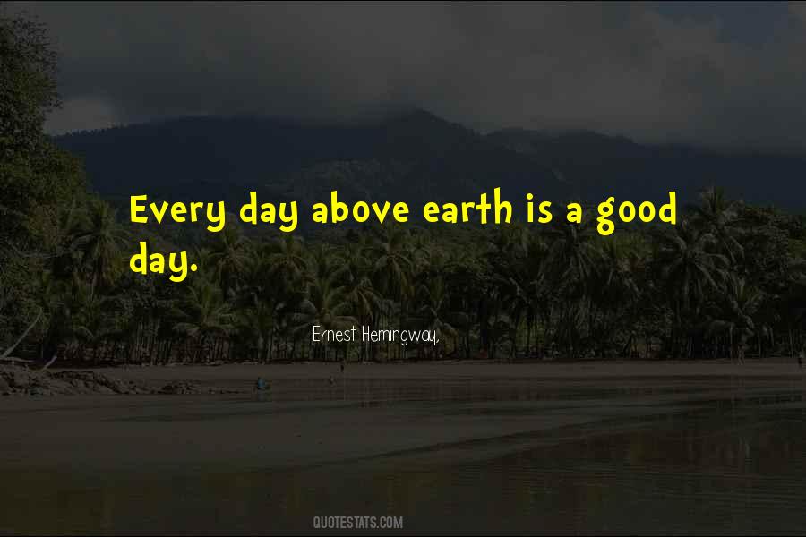 Is A Good Day Quotes #274044