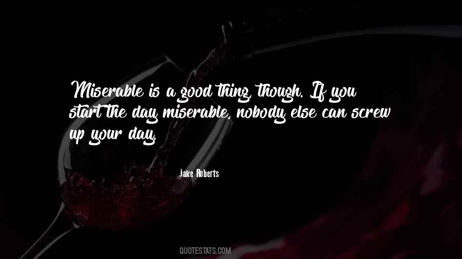 Is A Good Day Quotes #37623