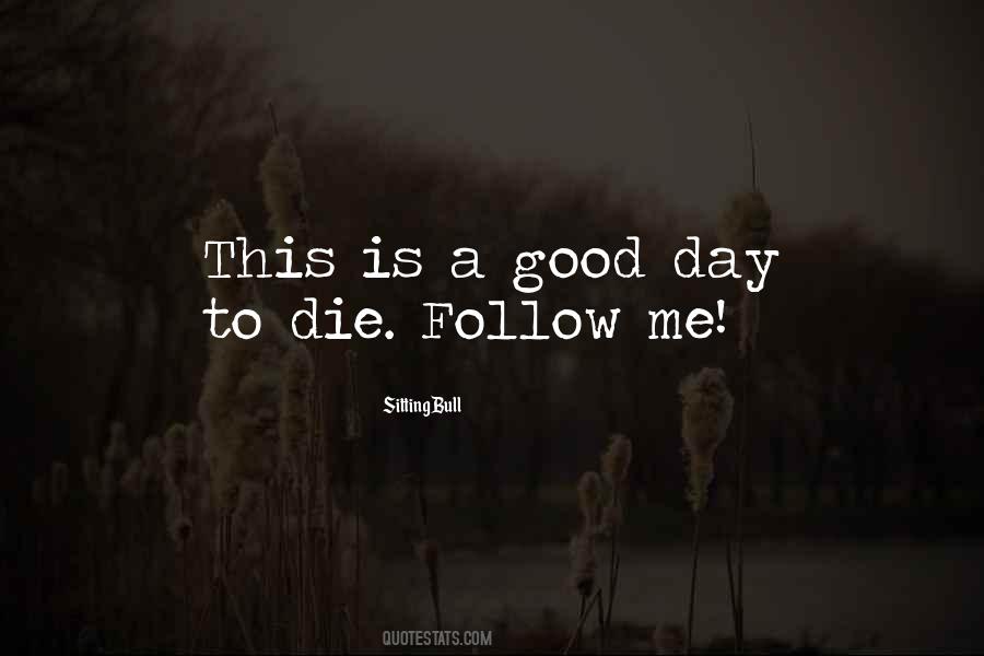 Is A Good Day Quotes #445671