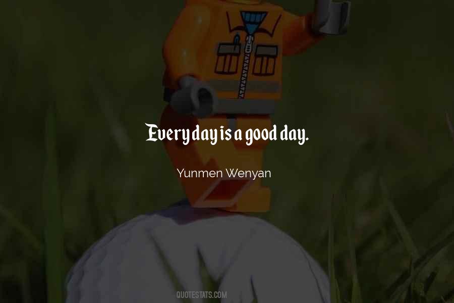 Is A Good Day Quotes #498469