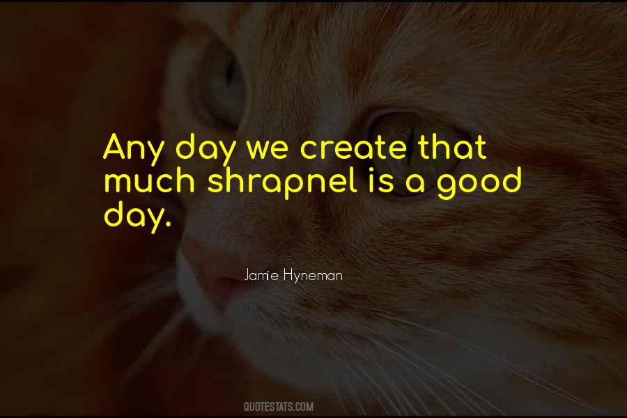 Is A Good Day Quotes #542318