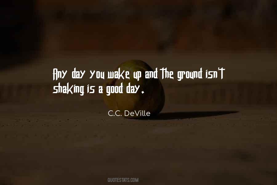 Is A Good Day Quotes #697625