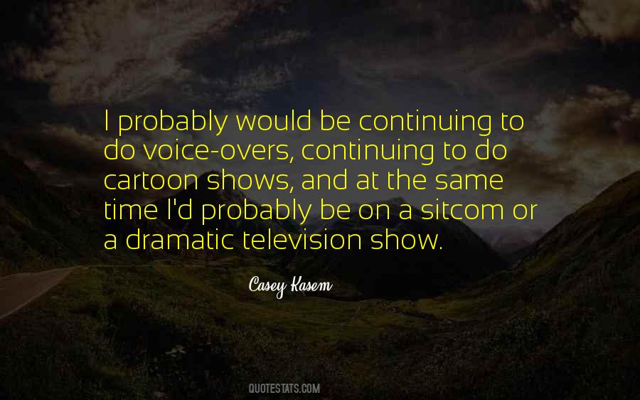 Cartoon Show Quotes #1174858