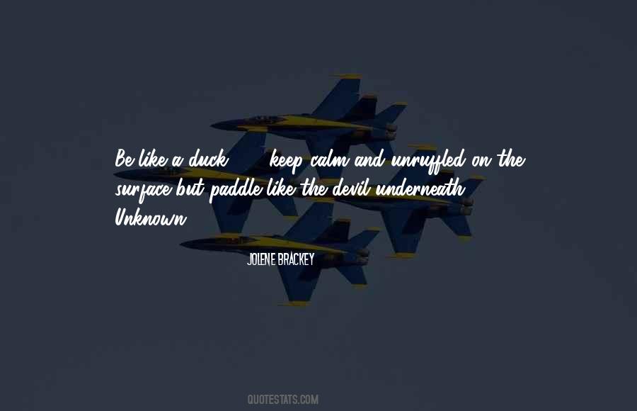 Be Like A Duck Calm On The Surface Quotes #350195