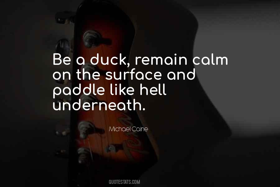Be Like A Duck Calm On The Surface Quotes #837921
