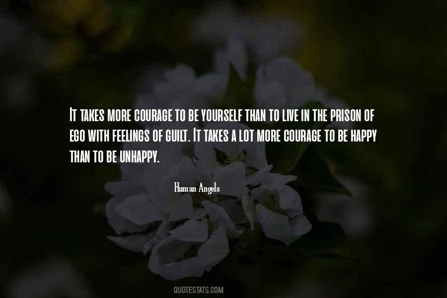 Courage To Be Happy Quotes #1041292