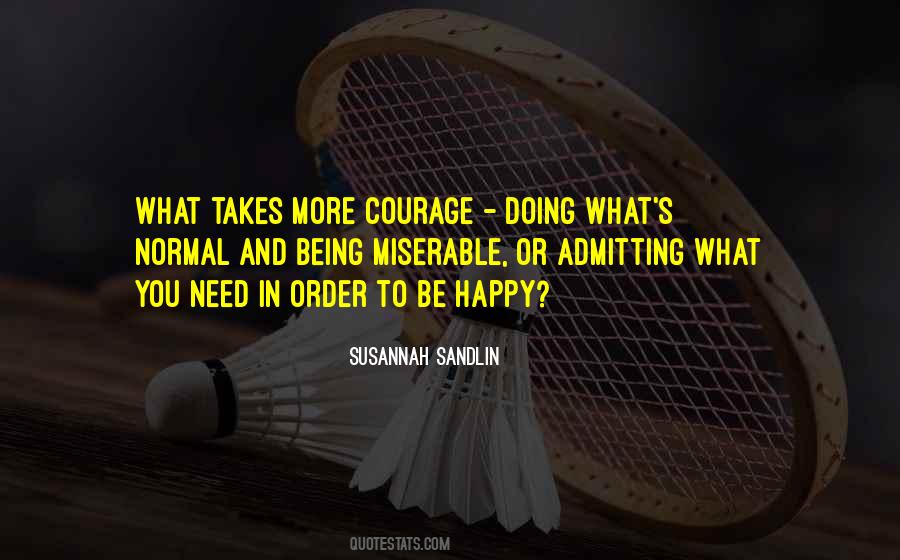 Courage To Be Happy Quotes #1840683