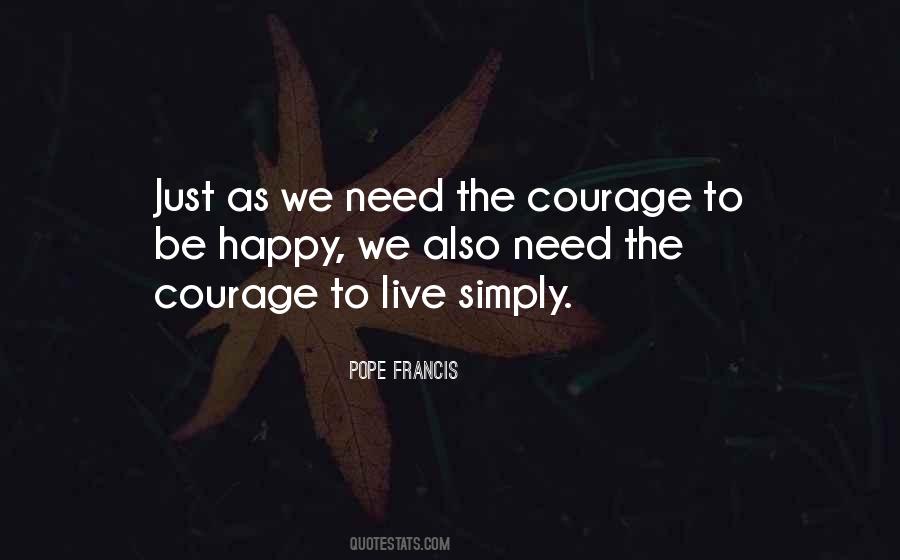Courage To Be Happy Quotes #577268