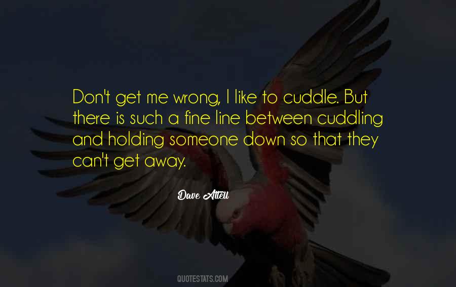 Cuddle Me Quotes #1546764