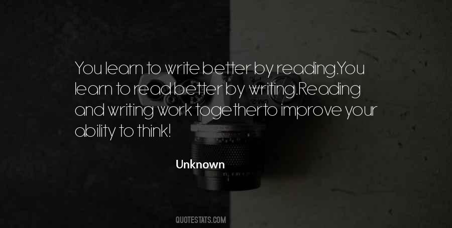 You Learn To Write Better By Reading Quotes #1364945