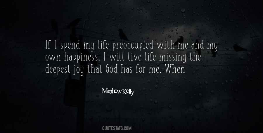 I Will Live My Life Quotes #1318812