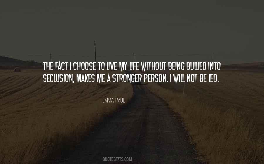 I Will Live My Life Quotes #462656