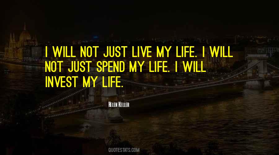 I Will Live My Life Quotes #738995