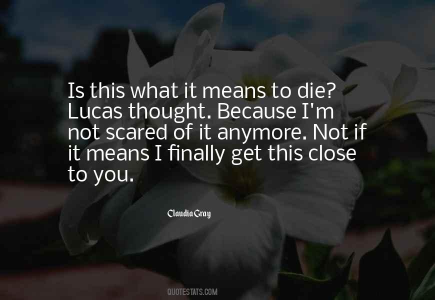 Scared To Get Close Quotes #1854138