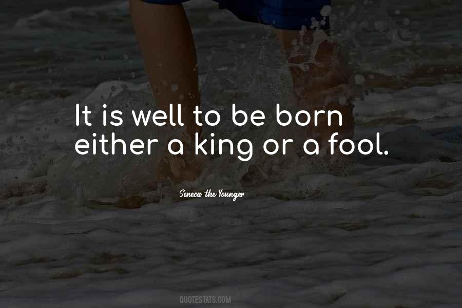 Born To Be King Quotes #112435