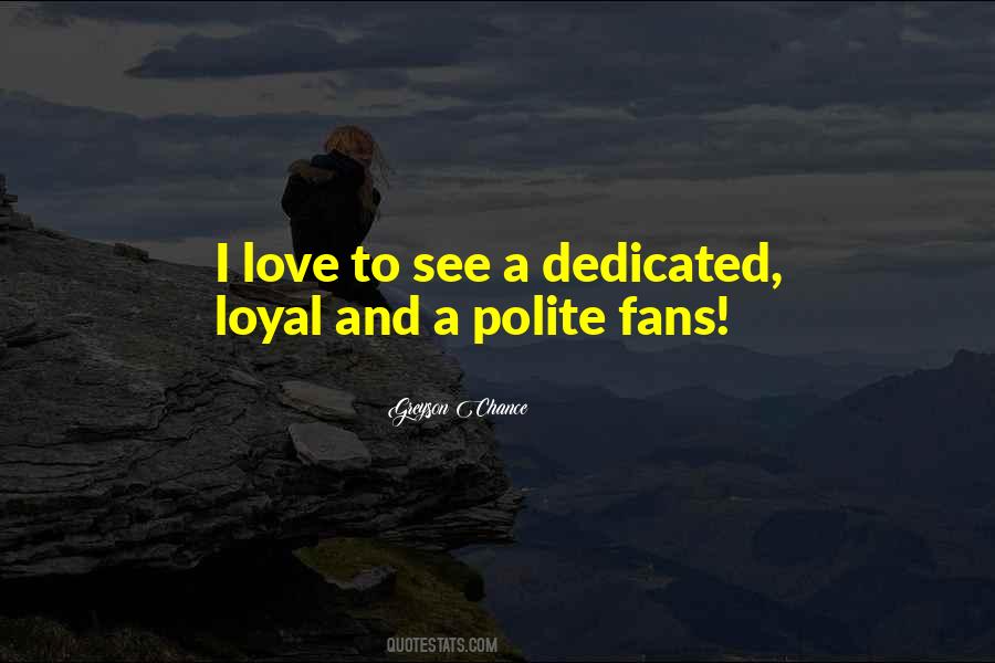 Dedicated To Love Quotes #1828351