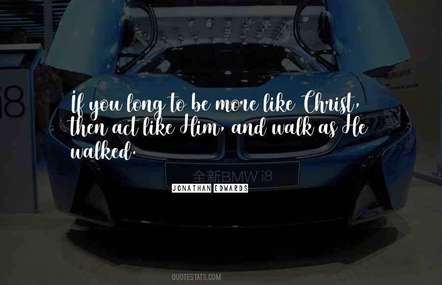 Be Christ Like Quotes #1040070