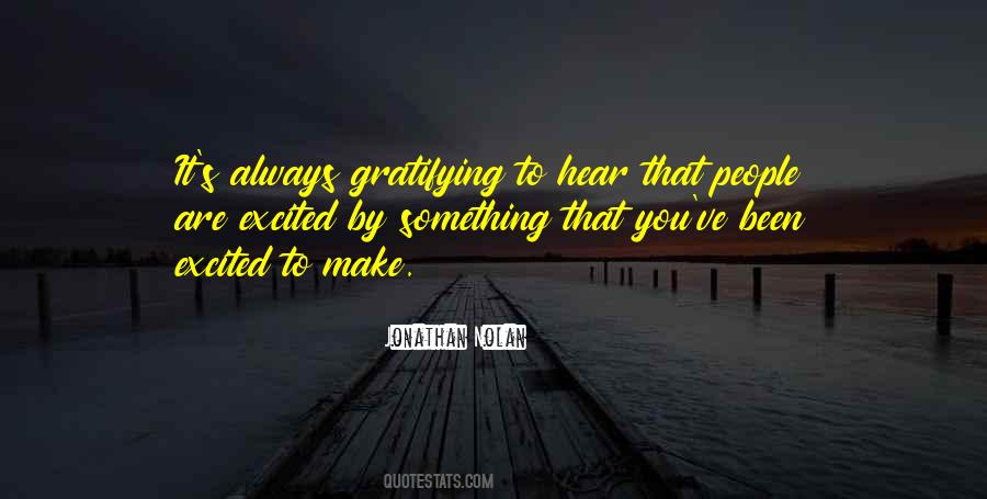 Quotes About Gratifying #1196866