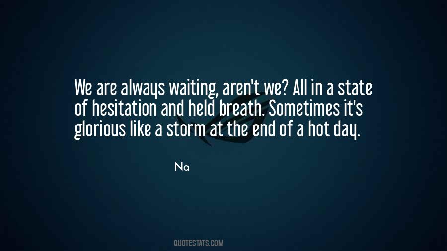 Wait All Day Quotes #1561900