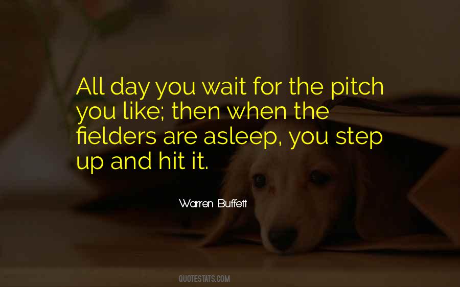 Wait All Day Quotes #478941