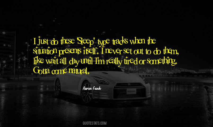 Wait All Day Quotes #823361