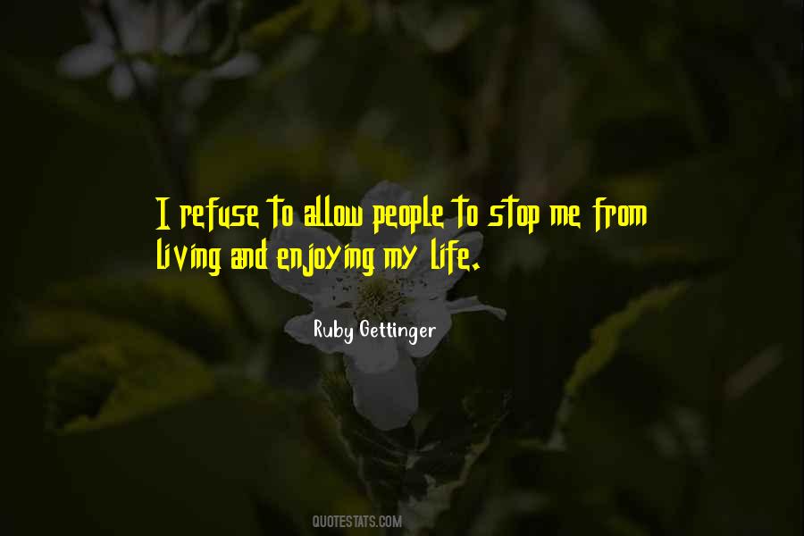 Allow Me To Enjoy Myself Quotes #534287