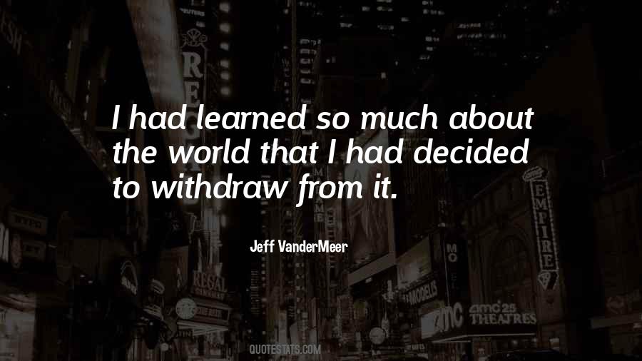 Learned So Much Quotes #1550643