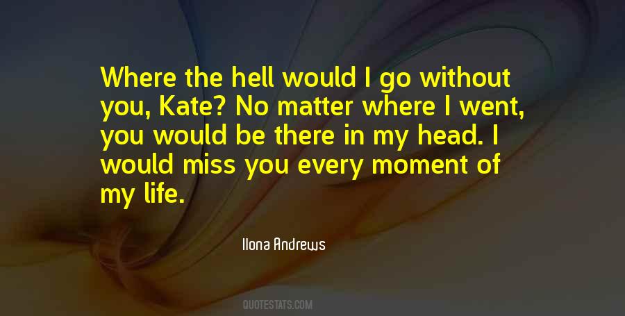 No Matter Where You Go In Life Quotes #1362966