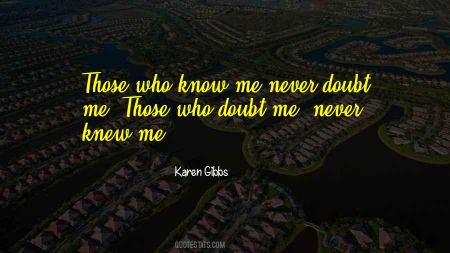 Who Know Me Quotes #1684142