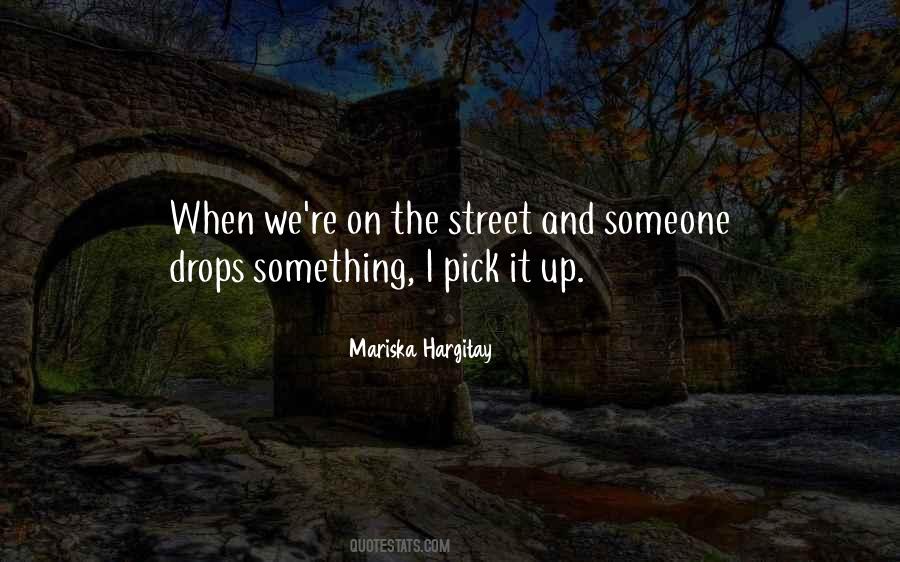 Pick Someone Up Quotes #177163