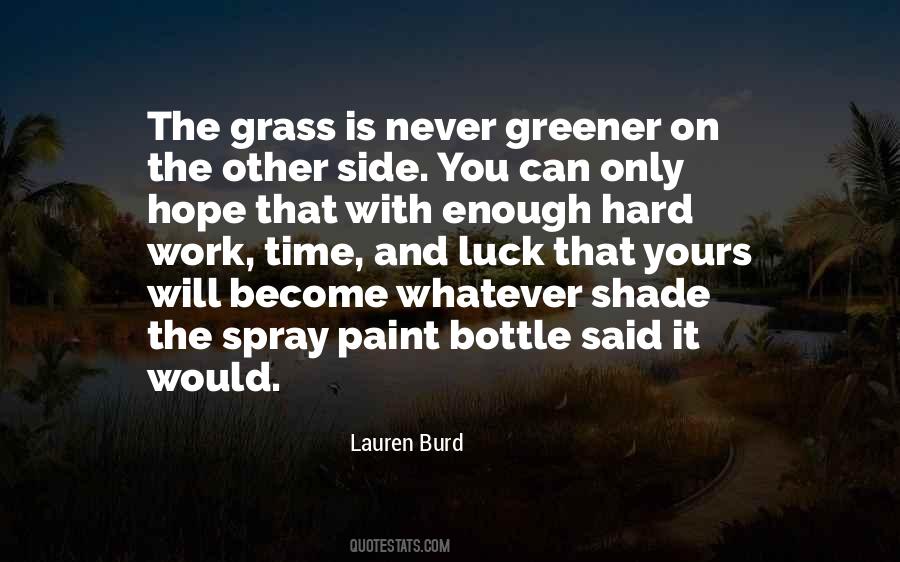 Quotes About Grass Is Greener On The Other Side #173538