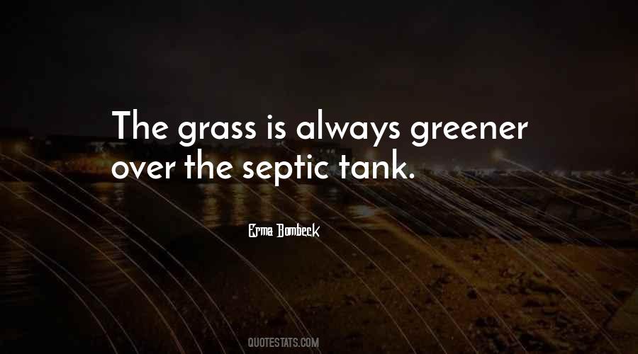 Quotes About Grass Is Greener On The Other Side #991130