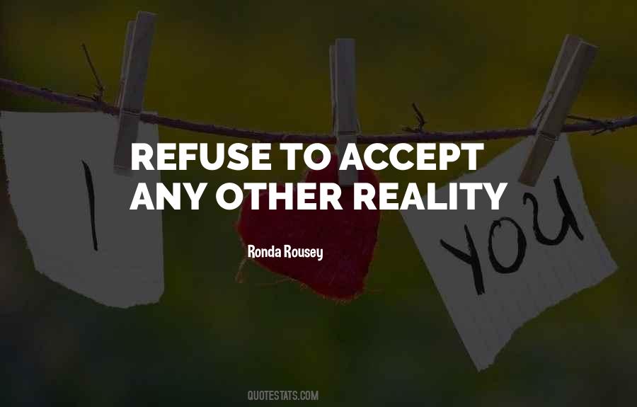 Accept Reality Quotes #74445