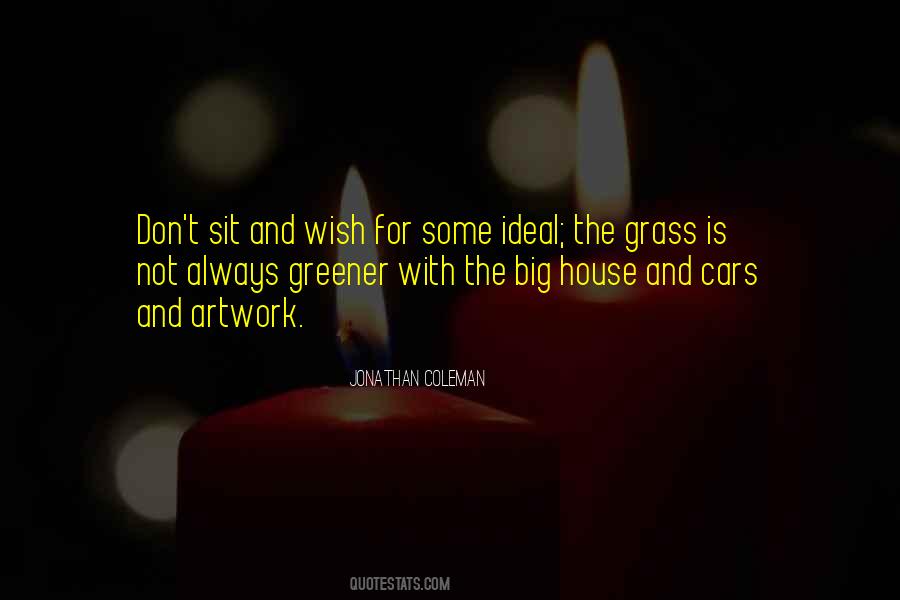 Quotes About Grass Greener #1601176