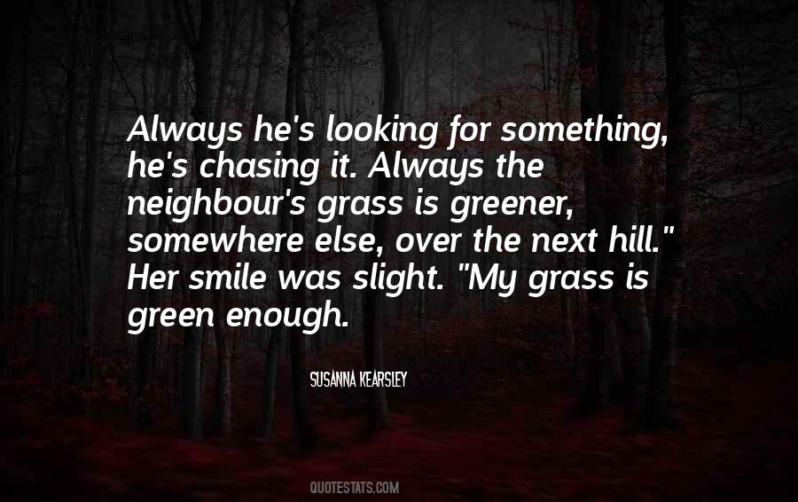 Quotes About Grass Greener #1657981