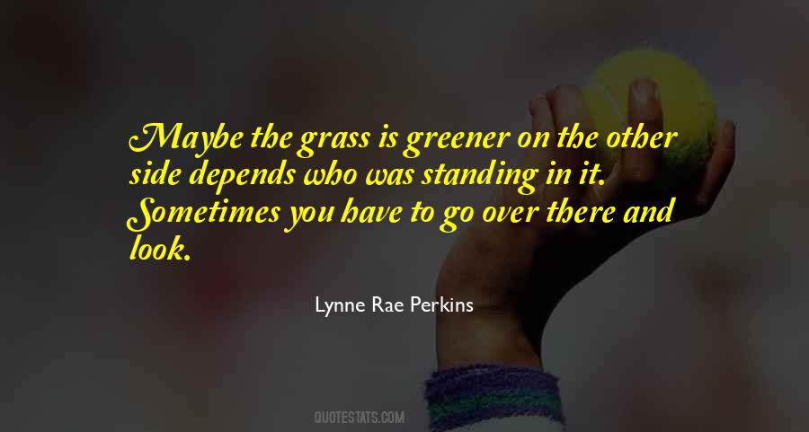 Quotes About Grass Greener #844046