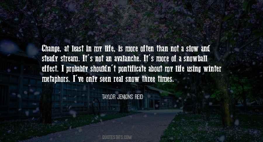 Quotes About Life And Snow #1807643
