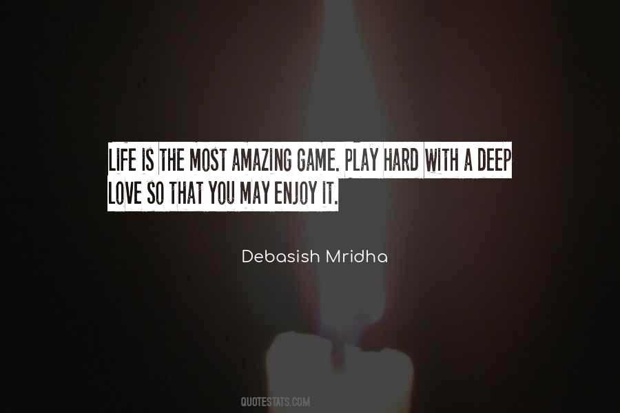 Life Is A Game Play It Quotes #1405703