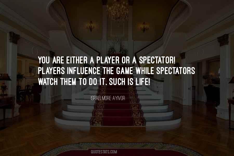 Life Is A Game Play It Quotes #1749181