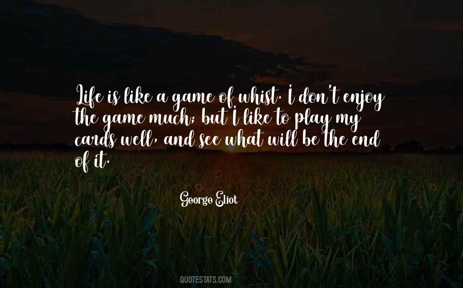 Life Is A Game Play It Quotes #33693