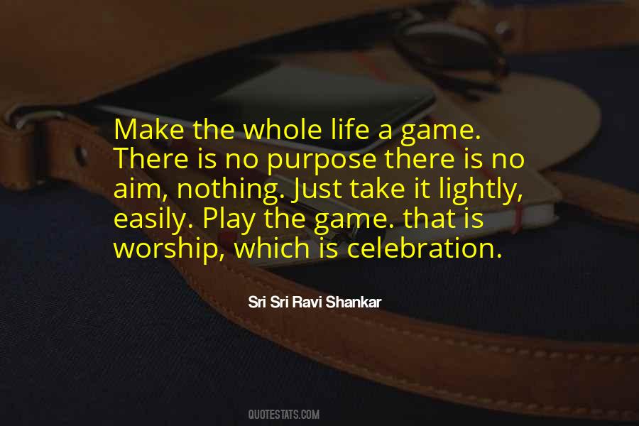 Life Is A Game Play It Quotes #520908