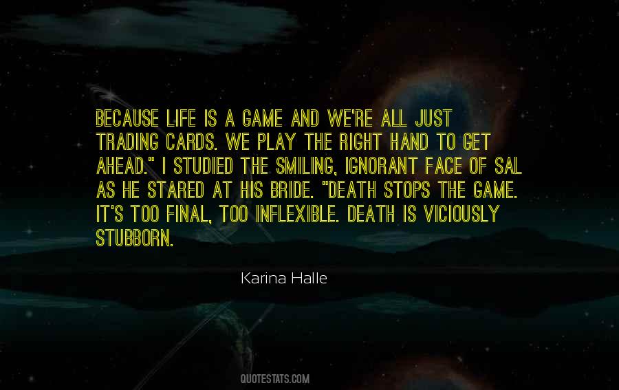 Life Is A Game Play It Quotes #827214