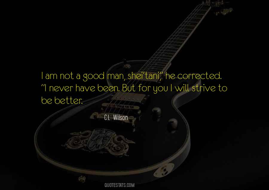 I Am A Good Man Quotes #492978