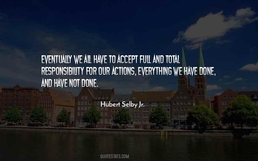 Accept Responsibility For Your Actions Quotes #477775
