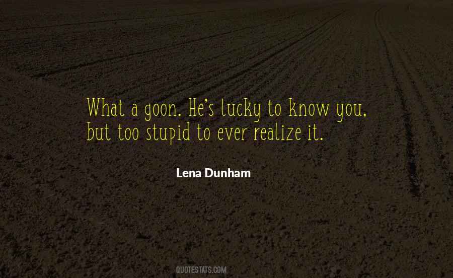 Realize How Lucky You Are Quotes #1181443