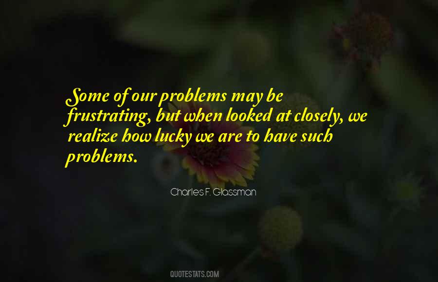 Realize How Lucky You Are Quotes #1311215