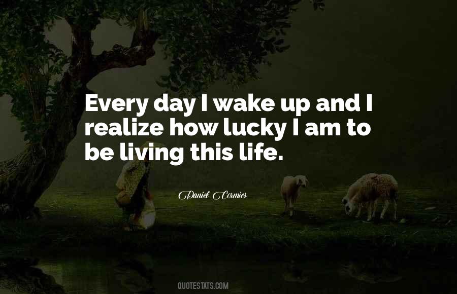 Realize How Lucky You Are Quotes #1804976