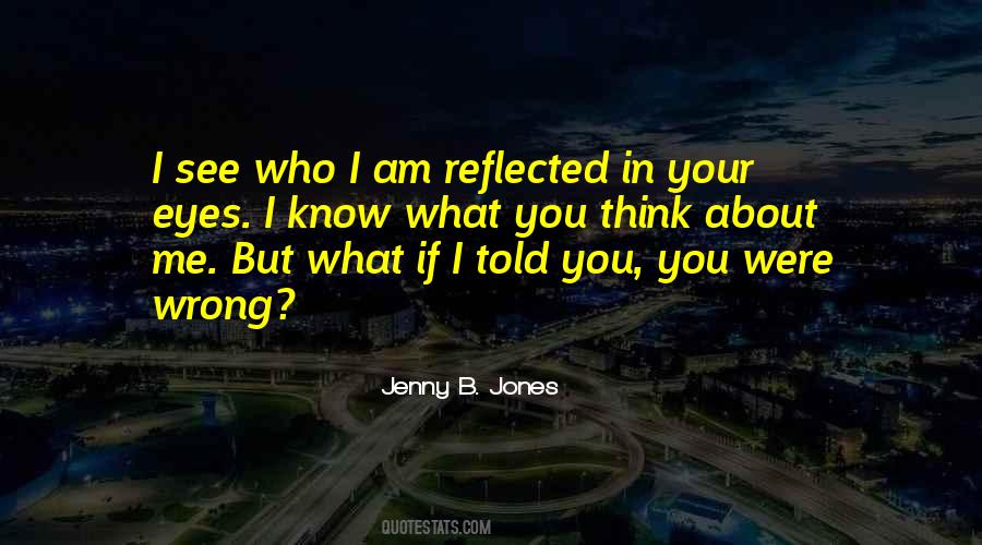You Think About Me Quotes #1510023