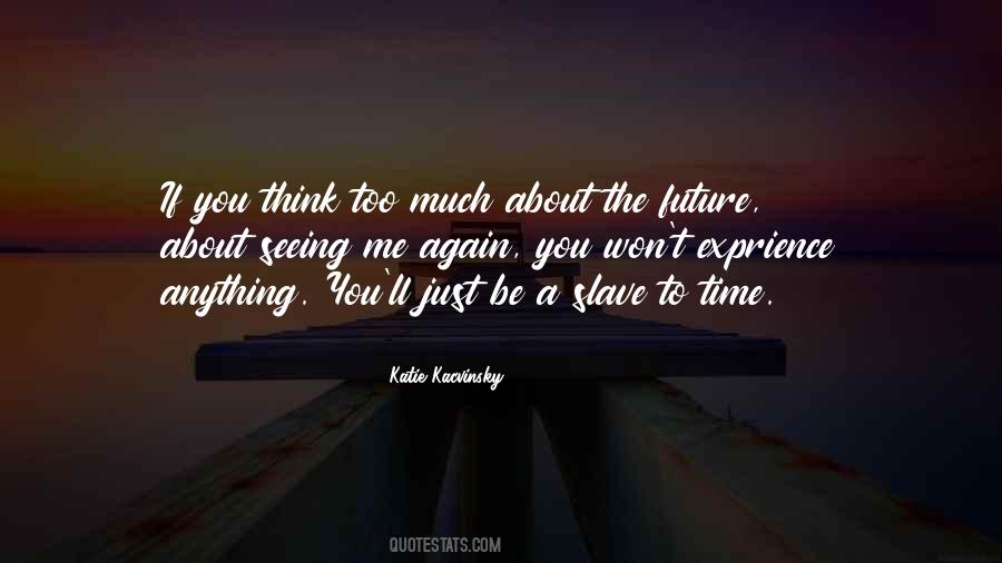 You Think About Me Quotes #20192